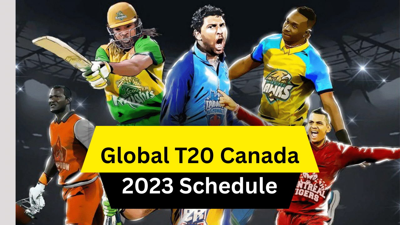 GT20 Canada 2023 Schedule, Fixtures, Squad, Venue , Time Table